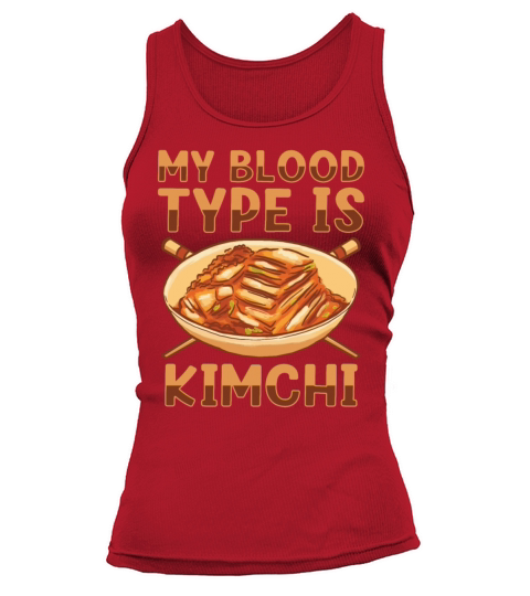 My Blood Type Is Kimchi Lover Korean Food Tank top Woman