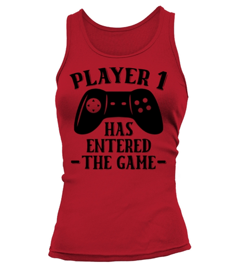 Player 1 Has Entered The Game Tank top Woman