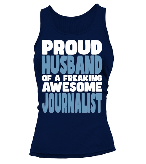 Proud Husband of freaking awesome Journalist Tank top Woman
