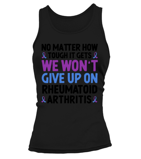 Rheumatoid Arthritis Is A Challenge But Were Up Tank top Woman