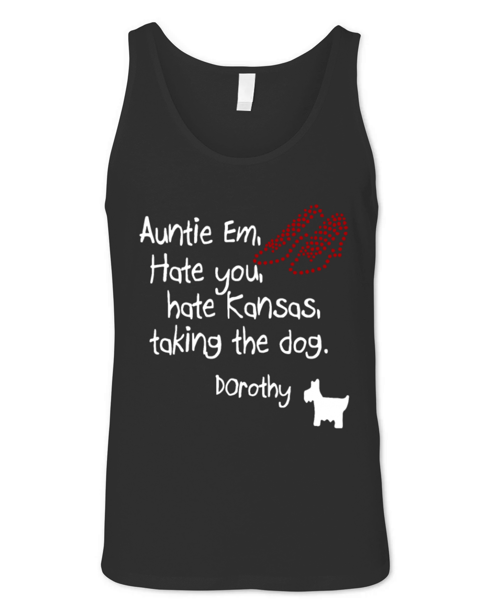 Auntie Em Hate You Hate Kansas Taking The Dog Unisex Jersey Tank