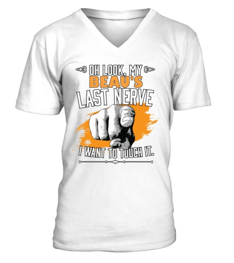 Look My Beaus Last Nerve Funny Girlfriend Couple V-Neck T-shirt