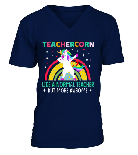 Unicorns Teachercorn Like A Normal Teacher V-Neck T-shirt