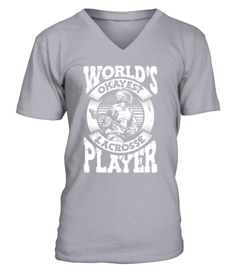 Worlds Okayest Lacrose Player Lax Legend Fan Mom V-Neck T-shirt