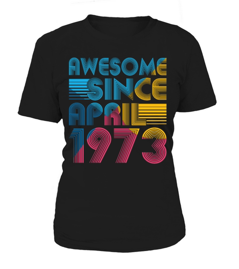 50th birthday vintage april 1973 awesome 1973 Women's T-Shirt