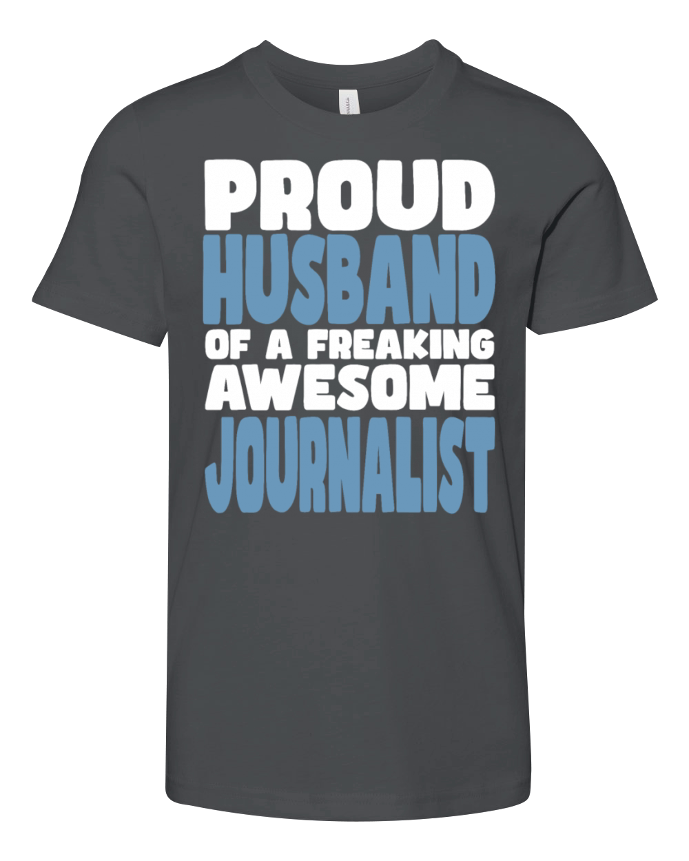 Proud Husband of freaking awesome Journalist Youth Unisex Jersey Tee