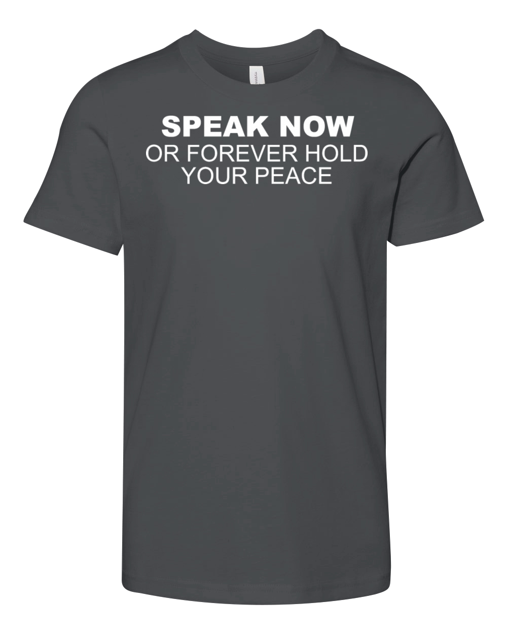 Speak Now Or Forever Hold Your Peace Youth Unisex Jersey Tee