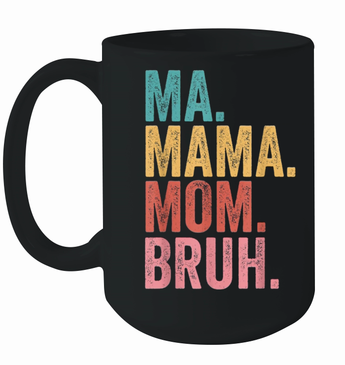 Ma Mama Mom Bruh Mothers Day Vintage Funny Ceramic Mug