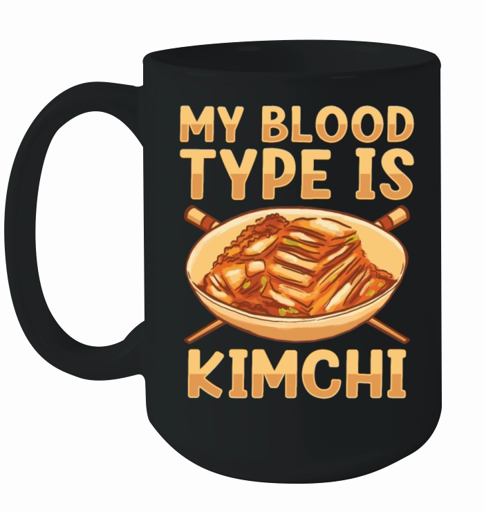 My Blood Type Is Kimchi Lover Korean Food Ceramic Mug