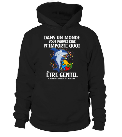 Dans Un Monde Vous Pouvez Etre Nimporte Quoi Etre Hoodie Unisex