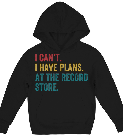 Plans At The Record Store Funny Vinyl Lp Collector Kids Hoodie
