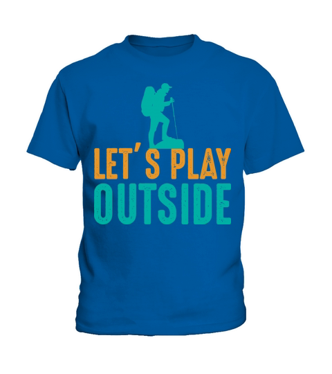 Let s Play Outside Kids T-Shirt