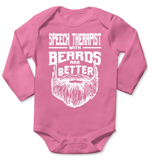 Speech Therapist with Beards are Better Speech The Long Sleeve Baby One-Piece