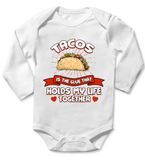Tacos Holds My Life Together Funny Taco Lover Humo Long Sleeve Baby One-Piece