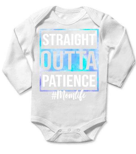 Tie dye Straight Outta Patience Mom Life Mother Long Sleeve Baby One-Piece