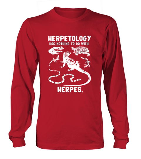 Herpetology Has Nothing To Do With Herpes Long sleeved Unisex