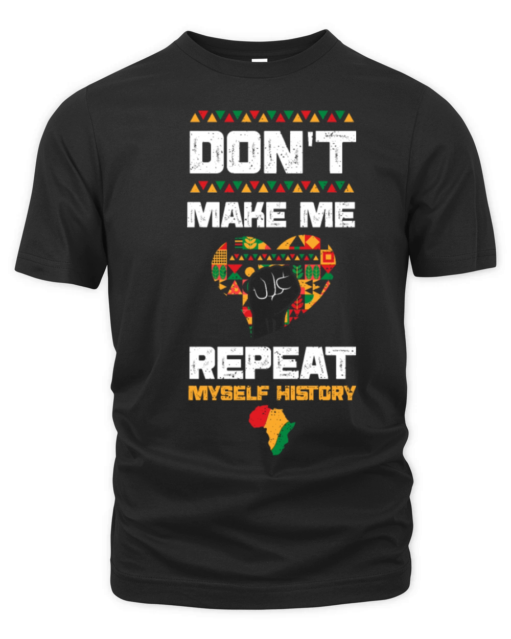 Dont Make Me Repeat Myself History Organic Unisex T-shirt