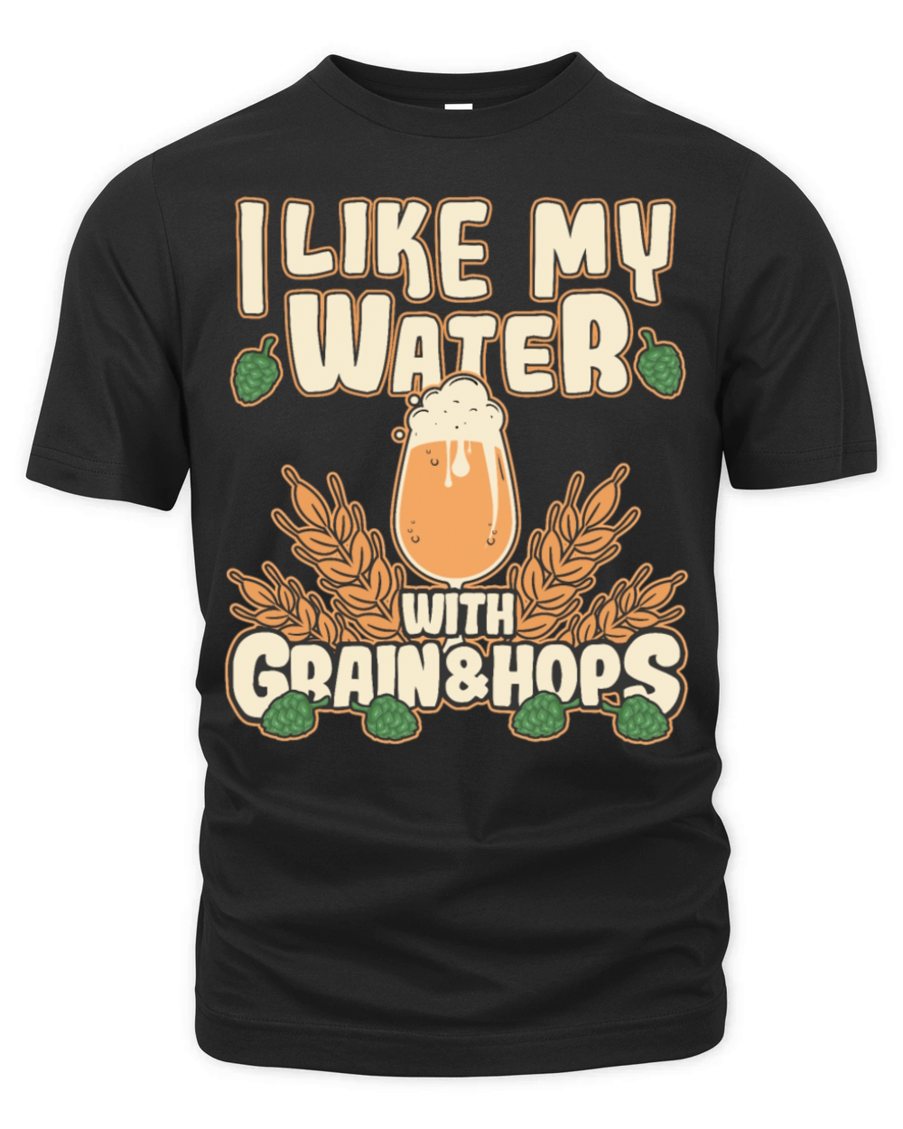 Funny Beer Drinker Saying Grain And Hops Organic Unisex T-shirt