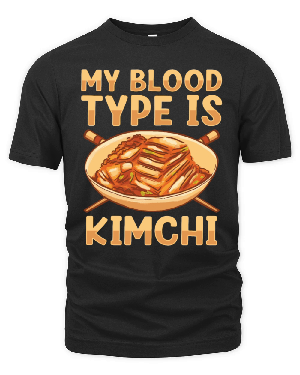 My Blood Type Is Kimchi Lover Korean Food Organic Unisex T-shirt