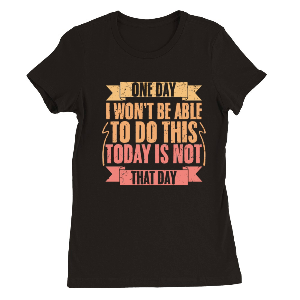 Vintage Today Is Not That Day For Trail Running Premium Womens Crewneck T-shirt
