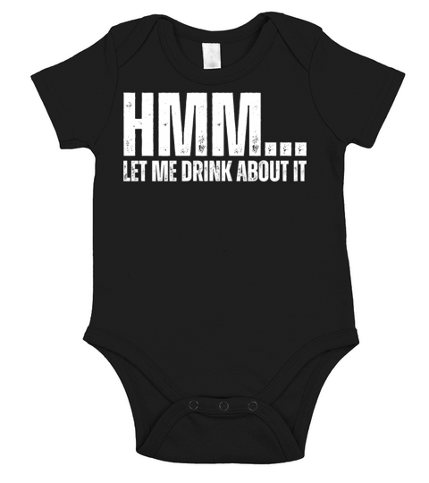 Hmm Let Me Drink About It Funny Drinking Wordplay Short Sleeve Baby One-Piece