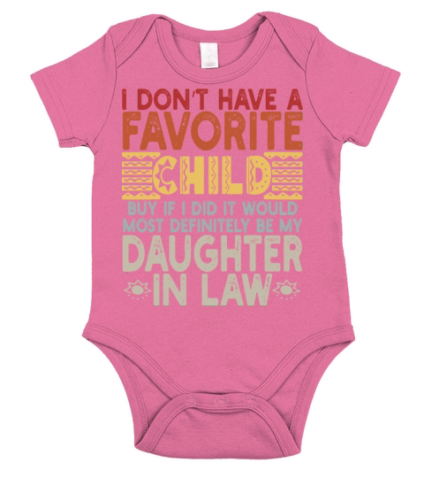 I DON T HAVE A FAVORITE CHILD BUY IF I DID IT WOUL Short Sleeve Baby One-Piece