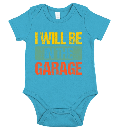 Retro Vintage I Will Be In The Garage Funny Father Short Sleeve Baby One-Piece