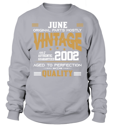 Vintage Aged To Perfection June 2002 Sweatshirt Unisex