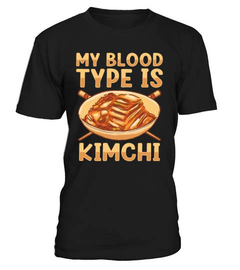 My Blood Type Is Kimchi Lover Korean Food T-Shirt Unisex