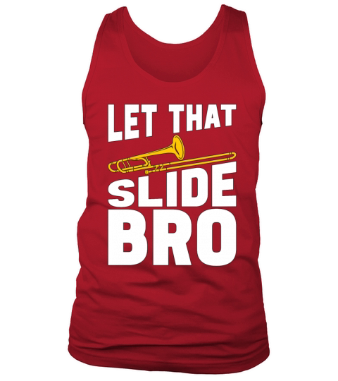 Trombone Let That Slide Bro Brass Band Trombonist Tank Top Unisex