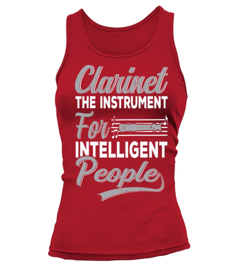 Clarinet The Instrument For Intelligent People Tank top Woman