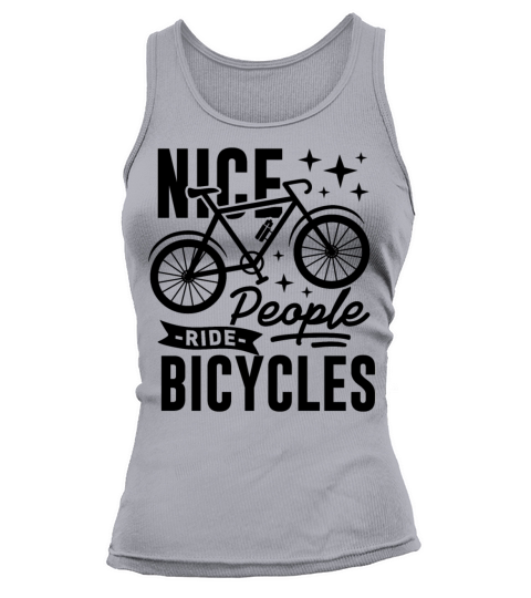 Nice People Ride Bicycles Live Life On Wheels Tank top Woman
