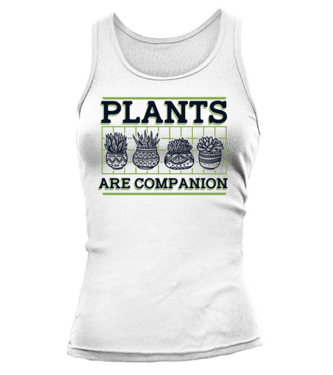 Plants Are Companion Gardener Horticulture Ideas Tank top Woman