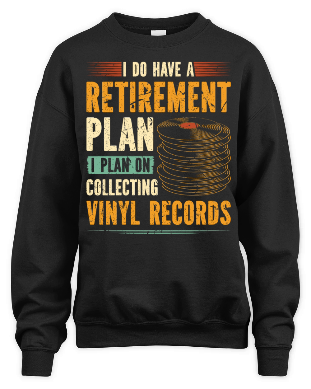 Retirement Collect Vinyl Record Vintage Vinyls LP Unisex Premium Crewneck Sweatshirt