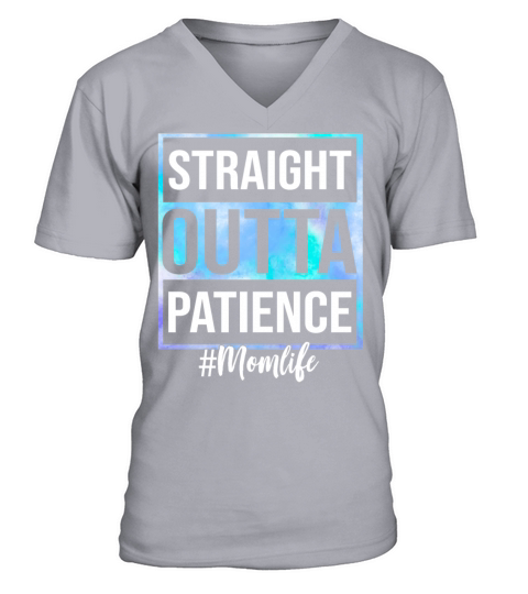 Tie dye Straight Outta Patience Mom Life Mother V-Neck T-shirt