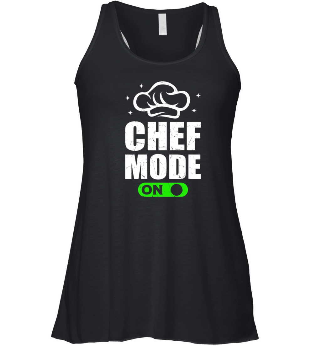 Chef Mode On Cooking Chefs Hat Kitchen Chef Cook Women's Flowy Tank Top