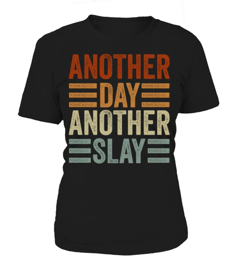 Another Day Another Slay Motivational Women's T-Shirt