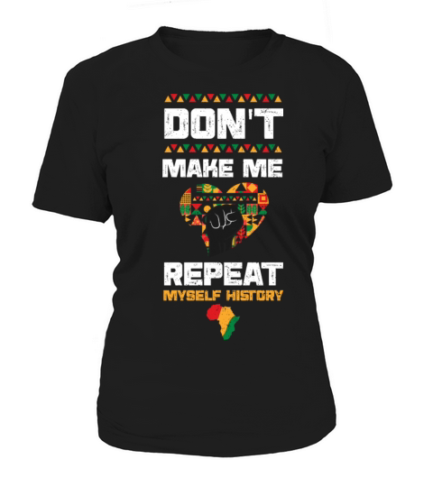 Dont Make Me Repeat Myself History Women's T-Shirt