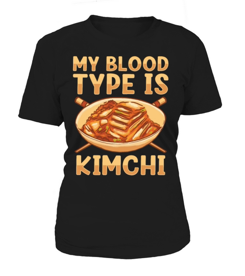 My Blood Type Is Kimchi Lover Korean Food Women's T-Shirt
