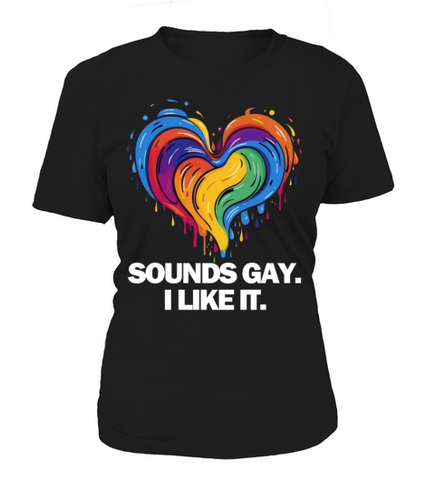Sounds Gay I Women's T-Shirt