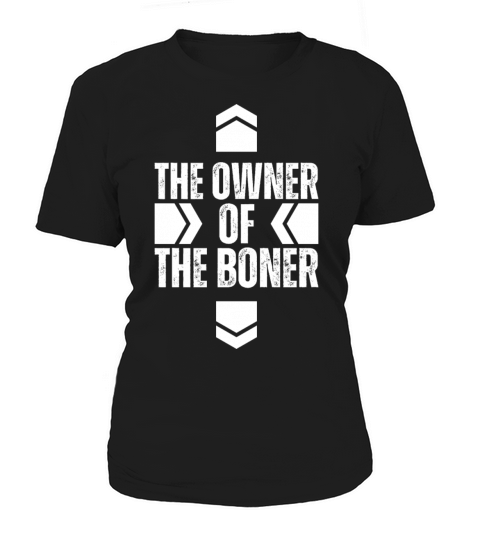 The Owner Of The Boner - Alert Boner Donor Garage Women's T-Shirt