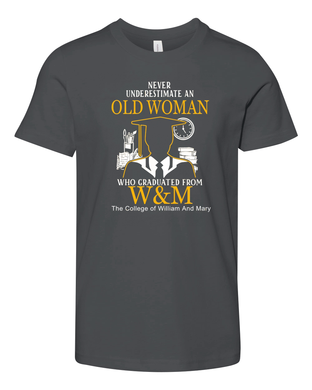 Never Underestimate A Woman Who Graduated From College of William And Mary Youth Unisex Jersey Tee