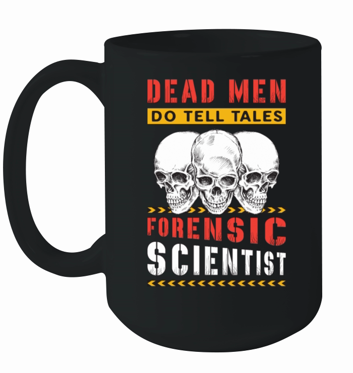 Forensic Science Dead Men Do Tell Tales Forensics Ceramic Mug