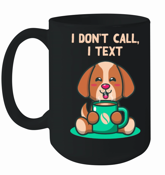 I Dont Call I Text Introvert Sayings Antisocial Qu Ceramic Mug
