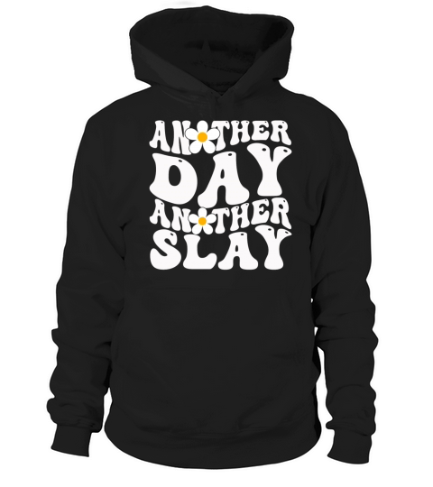 Another Day Another Slay Motivational Hoodie Unisex