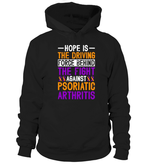 Hope Is Driving The Fight Against Psoriatic Hoodie Unisex