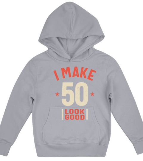 I Make 50 Look Good - Funny 50th Birthday Kids Hoodie