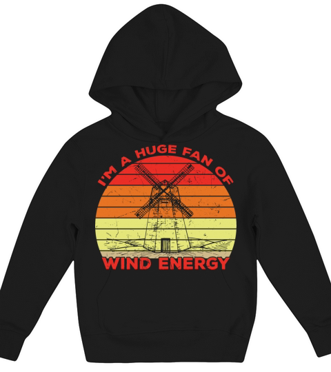Im A Huge Fan Of Wind Energy Pun Kids Hoodie