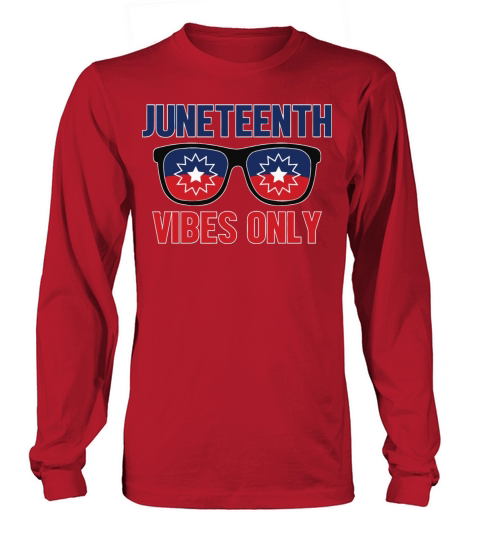 Juneteenth Vibes Only Long sleeved Unisex