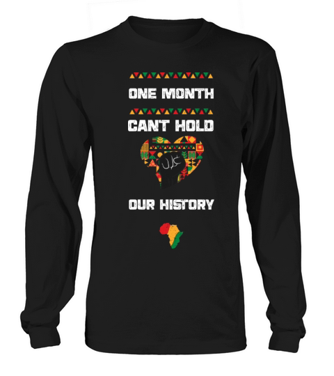 One Month Cant Hold Our History Long sleeved Unisex